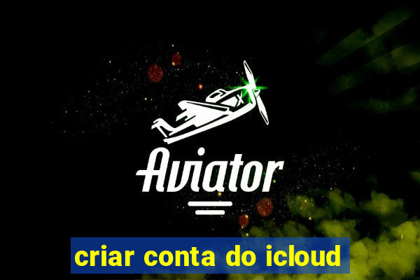 criar conta do icloud